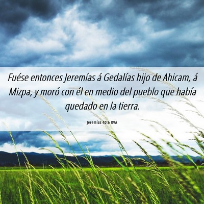 Picture 06 - Jeremías 40:6 RVA - Fuése entonces Jeremías á Gedalías hijo de - Bible Verse Picture