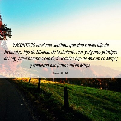 Picture 06 - Jeremías 41:1 RVA - Y ACONTECIO en el mes séptimo, que vino Ismael - Bible Verse Picture
