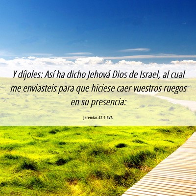 Picture 06 - Jeremías 42:9 RVA - Y díjoles: Así ha dicho Jehová Dios de Israel, - Bible Verse Picture
