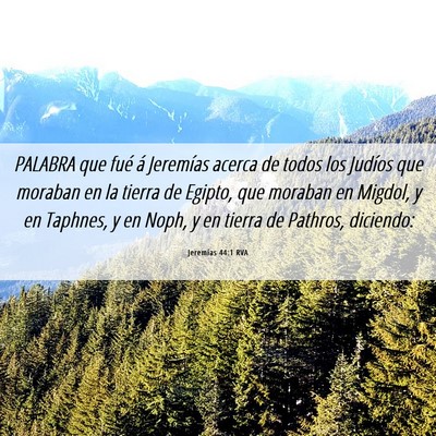 Picture 06 - Jeremías 44:1 RVA - PALABRA que fué á Jeremías acerca de todos los - Bible Verse Picture
