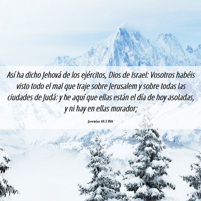 Picture 06 - Jeremías 44:2 RVA - Así ha dicho Jehová de los ejércitos, Dios de - Bible Verse Picture
