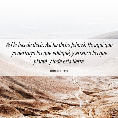 Picture 06 - Jeremías 45:4 RVA - Así le has de decir: Así ha dicho Jehová: He - Bible Verse Picture