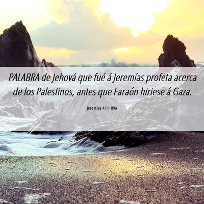 Picture 06 - Jeremías 47:1 RVA - PALABRA de Jehová que fué á Jeremías profeta - Bible Verse Picture