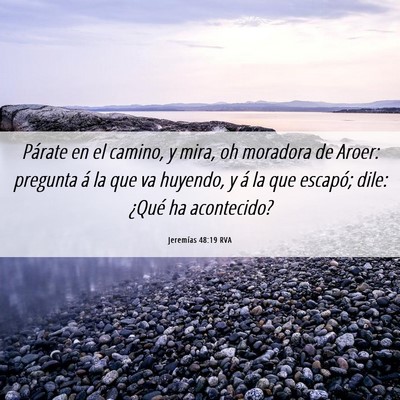 Picture 06 - Jeremías 48:19 RVA - Párate en el camino, y mira, oh moradora de - Bible Verse Picture