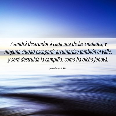 Picture 06 - Jeremías 48:8 RVA - Y vendrá destruidor á cada una de las ciudades, - Bible Verse Picture