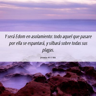 Picture 06 - Jeremías 49:17 RVA - Y será Edom en asolamiento: todo aquel que - Bible Verse Picture