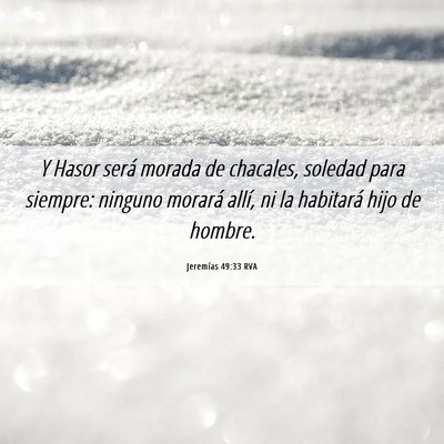 Picture 06 - Jeremías 49:33 RVA - Y Hasor será morada de chacales, soledad para - Bible Verse Picture