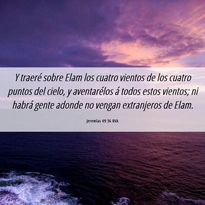 Picture 06 - Jeremías 49:36 RVA - Y traeré sobre Elam los cuatro vientos de los - Bible Verse Picture