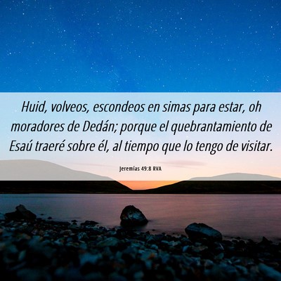 Picture 06 - Jeremías 49:8 RVA - Huid, volveos, escondeos en simas para estar, oh - Bible Verse Picture