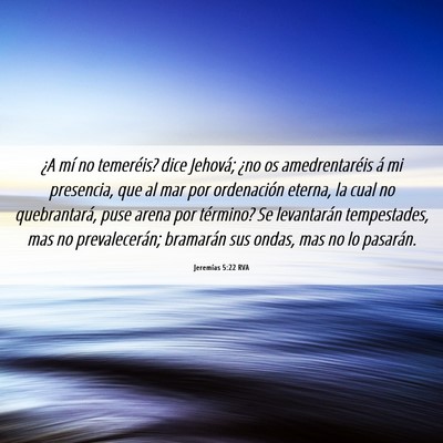 Picture 06 - Jeremías 5:22 RVA - ¿A mí no temeréis? dice Jehová; ¿no os - Bible Verse Picture