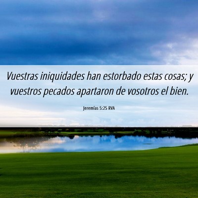 Picture 06 - Jeremías 5:25 RVA - Vuestras iniquidades han estorbado estas cosas; y - Bible Verse Picture
