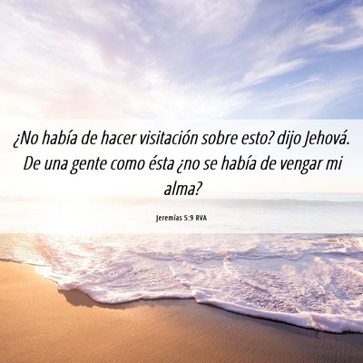 Picture 06 - Jeremías 5:9 RVA - ¿No había de hacer visitación sobre esto? dijo - Bible Verse Picture