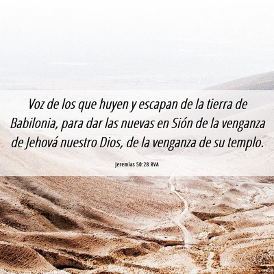 Picture 06 - Jeremías 50:28 RVA - Voz de los que huyen y escapan de la tierra de - Bible Verse Picture
