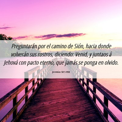 Picture 06 - Jeremías 50:5 RVA - Preguntarán por el camino de Sión, hacia donde - Bible Verse Picture