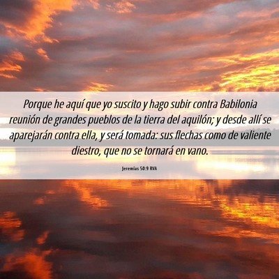 Picture 06 - Jeremías 50:9 RVA - Porque he aquí que yo suscito y hago subir - Bible Verse Picture