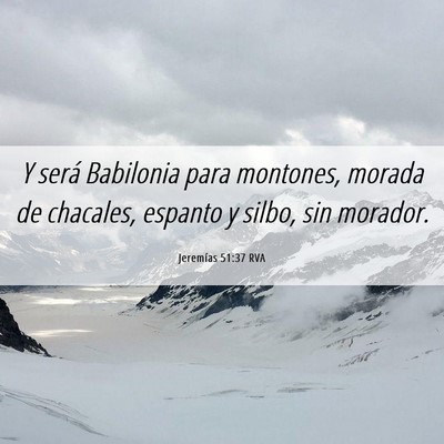 Picture 06 - Jeremías 51:37 RVA - Y será Babilonia para montones, morada de - Bible Verse Picture