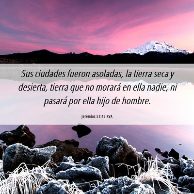 Picture 06 - Jeremías 51:43 RVA - Sus ciudades fueron asoladas, la tierra seca y - Bible Verse Picture