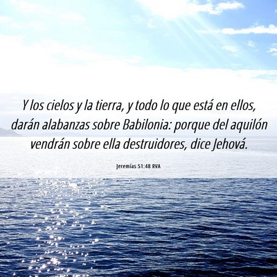 Picture 06 - Jeremías 51:48 RVA - Y los cielos y la tierra, y todo lo que está en - Bible Verse Picture