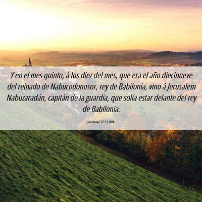 Picture 06 - Jeremías 52:12 RVA - Y en el mes quinto, á los diez del mes, que era - Bible Verse Picture