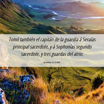 Picture 06 - Jeremías 52:24 RVA - Tomó también el capitán de la guardia á - Bible Verse Picture