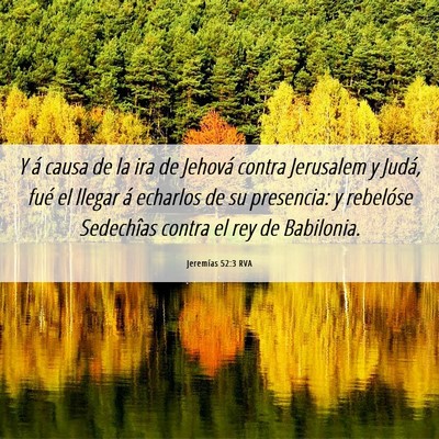 Picture 06 - Jeremías 52:3 RVA - Y á causa de la ira de Jehová contra Jerusalem - Bible Verse Picture