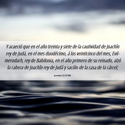 Picture 06 - Jeremías 52:31 RVA - Y acaeció que en el año treinta y siete de la - Bible Verse Picture