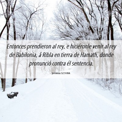 Picture 06 - Jeremías 52:9 RVA - Entonces prendieron al rey, e hiciéronle venir - Bible Verse Picture