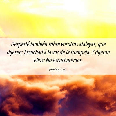 Picture 06 - Jeremías 6:17 RVA - Desperté también sobre vosotros atalayas, que - Bible Verse Picture