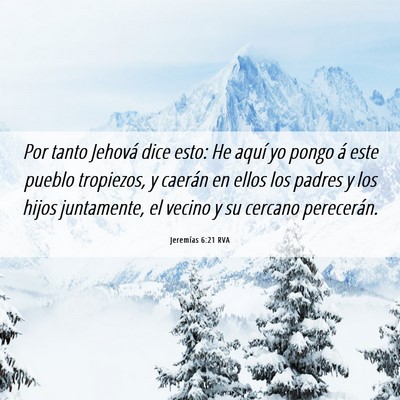 Picture 06 - Jeremías 6:21 RVA - Por tanto Jehová dice esto: He aquí yo pongo á - Bible Verse Picture