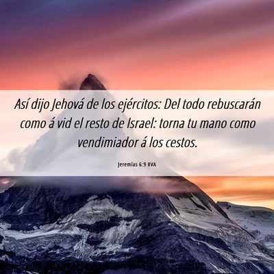 Picture 06 - Jeremías 6:9 RVA - Así dijo Jehová de los ejércitos: Del todo - Bible Verse Picture