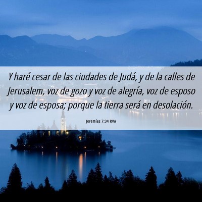 Picture 06 - Jeremías 7:34 RVA - Y haré cesar de las ciudades de Judá, y de la - Bible Verse Picture