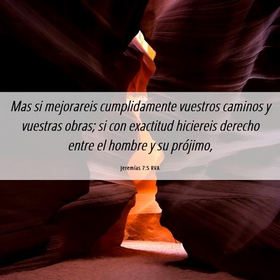 Picture 06 - Jeremías 7:5 RVA - Mas si mejorareis cumplidamente vuestros caminos - Bible Verse Picture