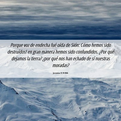 Picture 06 - Jeremías 9:19 RVA - Porque voz de endecha fué oída de Sión: - Bible Verse Picture