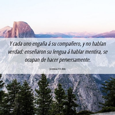 Picture 06 - Jeremías 9:5 RVA - Y cada uno engaña á su compañero, y no hablan - Bible Verse Picture