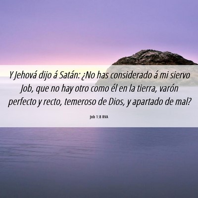 Picture 06 - Job 1:8 RVA - Y Jehová dijo á Satán: ¿No has considerado á - Bible Verse Picture