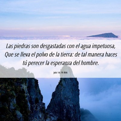 Picture 06 - Job 14:19 RVA - Las piedras son desgastadas con el agua - Bible Verse Picture