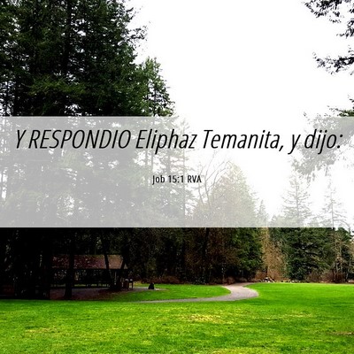 Picture 06 - Job 15:1 RVA - Y RESPONDIO Eliphaz Temanita, y - Bible Verse Picture