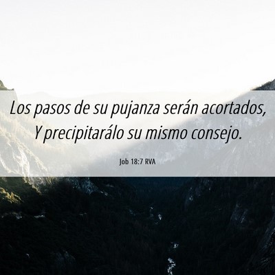 Picture 06 - Job 18:7 RVA - Los pasos de su pujanza serán acortados, Y - Bible Verse Picture