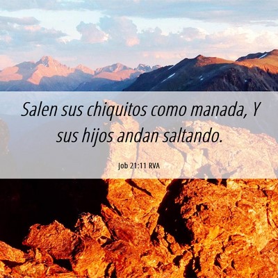 Picture 06 - Job 21:11 RVA - Salen sus chiquitos como manada, Y sus hijos - Bible Verse Picture