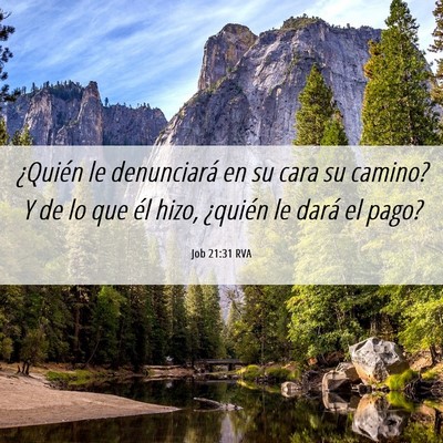 Picture 06 - Job 21:31 RVA - ¿Quién le denunciará en su cara su camino? Y - Bible Verse Picture