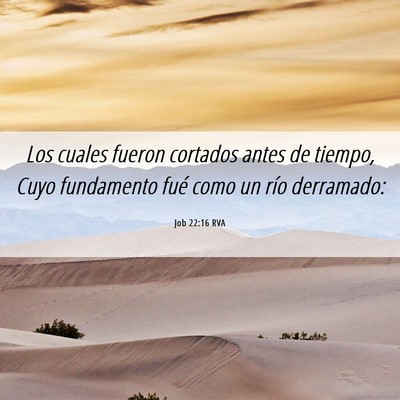 Picture 06 - Job 22:16 RVA - Los cuales fueron cortados antes de tiempo, Cuyo - Bible Verse Picture