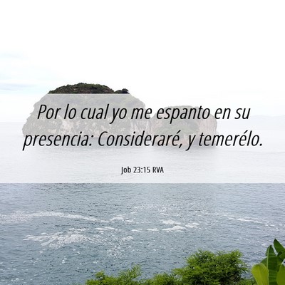 Picture 06 - Job 23:15 RVA - Por lo cual yo me espanto en su presencia: - Bible Verse Picture