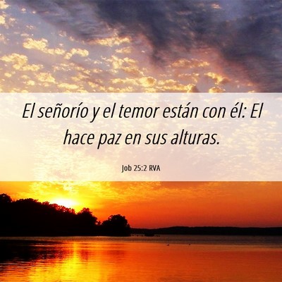 Picture 06 - Job 25:2 RVA - El señorío y el temor están con él: El hace - Bible Verse Picture