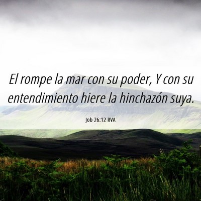 Picture 06 - Job 26:12 RVA - El rompe la mar con su poder, Y con su - Bible Verse Picture