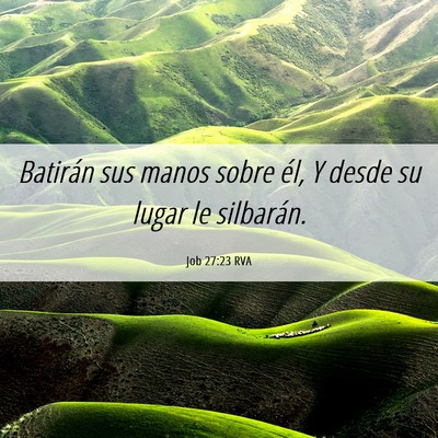 Picture 06 - Job 27:23 RVA - Batirán sus manos sobre él, Y desde su lugar le - Bible Verse Picture