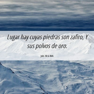 Picture 06 - Job 28:6 RVA - Lugar hay cuyas piedras son zafiro, Y sus polvos - Bible Verse Picture