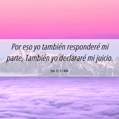 Picture 06 - Job 32:17 RVA - Por eso yo también responderé mi parte, - Bible Verse Picture
