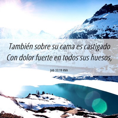 Picture 06 - Job 33:19 RVA - También sobre su cama es castigado Con dolor - Bible Verse Picture