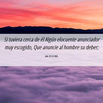 Picture 06 - Job 33:23 RVA - Si tuviera cerca de él Algún elocuente - Bible Verse Picture