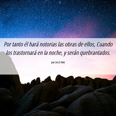 Picture 06 - Job 34:25 RVA - Por tanto él hará notorias las obras de ellos, - Bible Verse Picture
